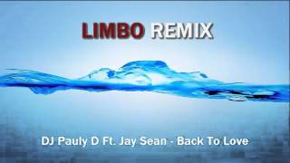DJ Pauly D Ft. Jay Sean - Back To Love (DUBSTEP REMIX)