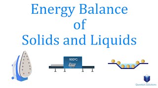 Energy Balance of Solids and Liquids | Thermodynamics | (Solved Examples)
