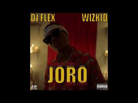 DJ Flex & Wizkid - Joro Afrobeat (Zanku Vibes)