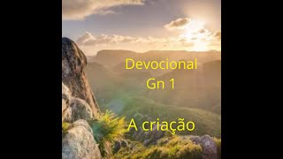 Devocional - Gnesis 1 - A criao de Deus (a origem do mundo)