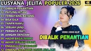 Download lagu 🎧DIBALIK PENANTIAN - PAYUNG HITAM - LUSYANA JELITA FULL ALBUM - OM ADELLA TERBARU mp3