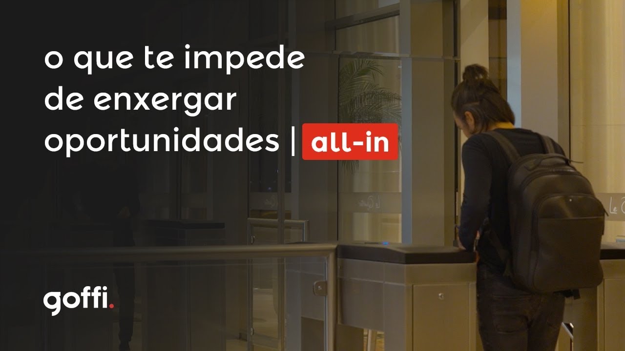 o que te impede de enxergar oportunidades | all-in
