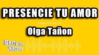 Olga Tañon - Presencie Tu Amor (Versión Karaoke)