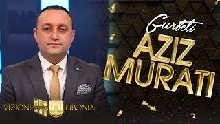 Aziz Murati - Gurbeti (Gezuar 2022)