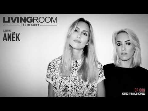 LivingRoom Radio Show 009 (Guest Mix by Anëk)