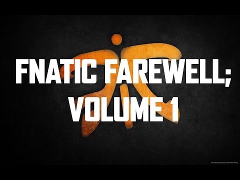 CSS - Documentary Fnatic Farewell; Volume 1