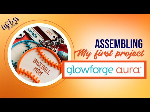 Glowforge Aura  | Creating My First Project - Assembly Tutorial