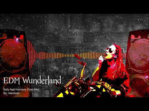 Hardwell - Sally feat Harrison (Fast Mix)