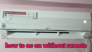 how to turn on ac without remote | lg air conditioner | dual inverter