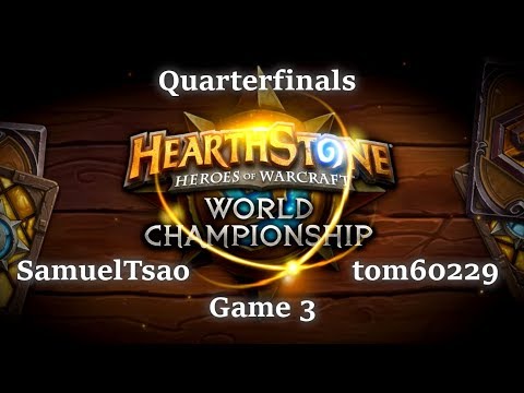 SamuelTsao vs tom60229 game 3 | Quarterfinals | Hearthstone World Championship 2017