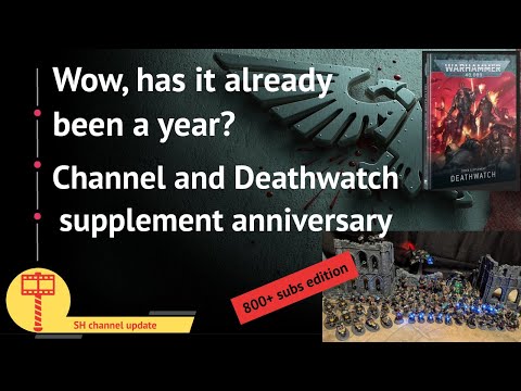 Channel and Deathwatch supplement anniversary - has it already been a year?