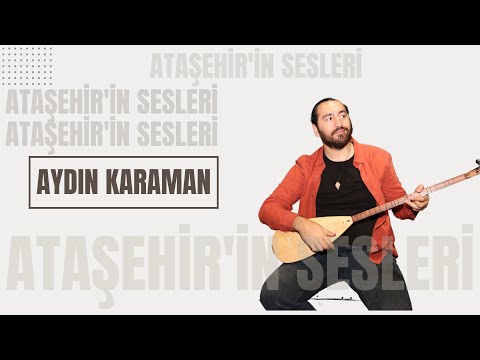 Ataşehir'in Sesleri - Aydın Karaman