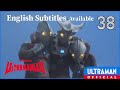 ULTRAMAN LEO Episode 38 Showdown The Leo Brothers Vs The Ultra Brothers Official English Sub