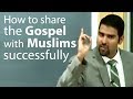 How to share the Gospel with Muslims successfully - Nabeel Qureshi