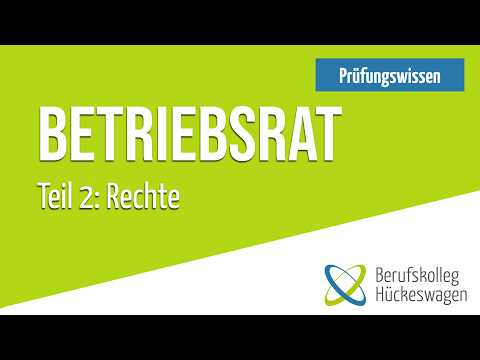Betriebsrat (Teil 2) Rechte & Mitbestimmung einfach erklärt  | Prüfungswissen