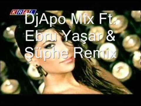DjApo Mix Ft. Ebru Yaşar & Şüphe Remix