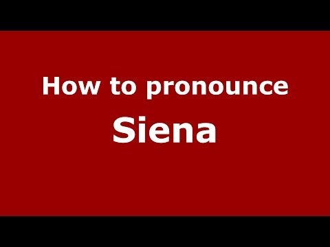 How to pronounce Siena