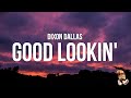 Dixon Dallas Good Lookin Lyrics