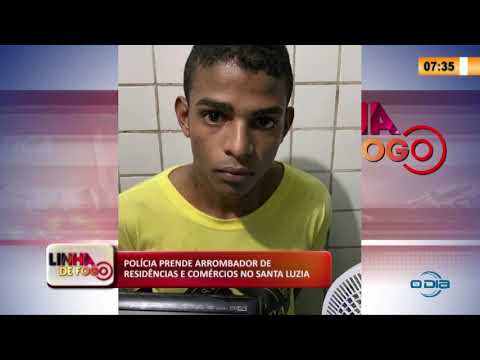 LINHA DE FOGO 24 04 2020 POLíCIA PRENDE ARROMBADOR DE RESIDíŠNCIAS E COMÉRCIOS NO SANTA LUZIA