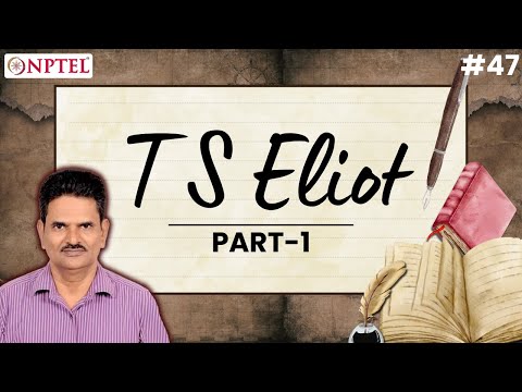 #47 T S Eliot | Part 1 | Poetry