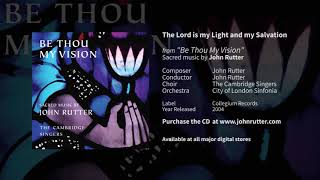 The Lord is my Light and my Salvation - John Rutter and Cambridge Singers, City of London Sinfonia