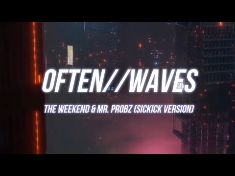 Often // Waves - The Weekend & Mr. Probz (SICKICK VERSION)  Lyrics