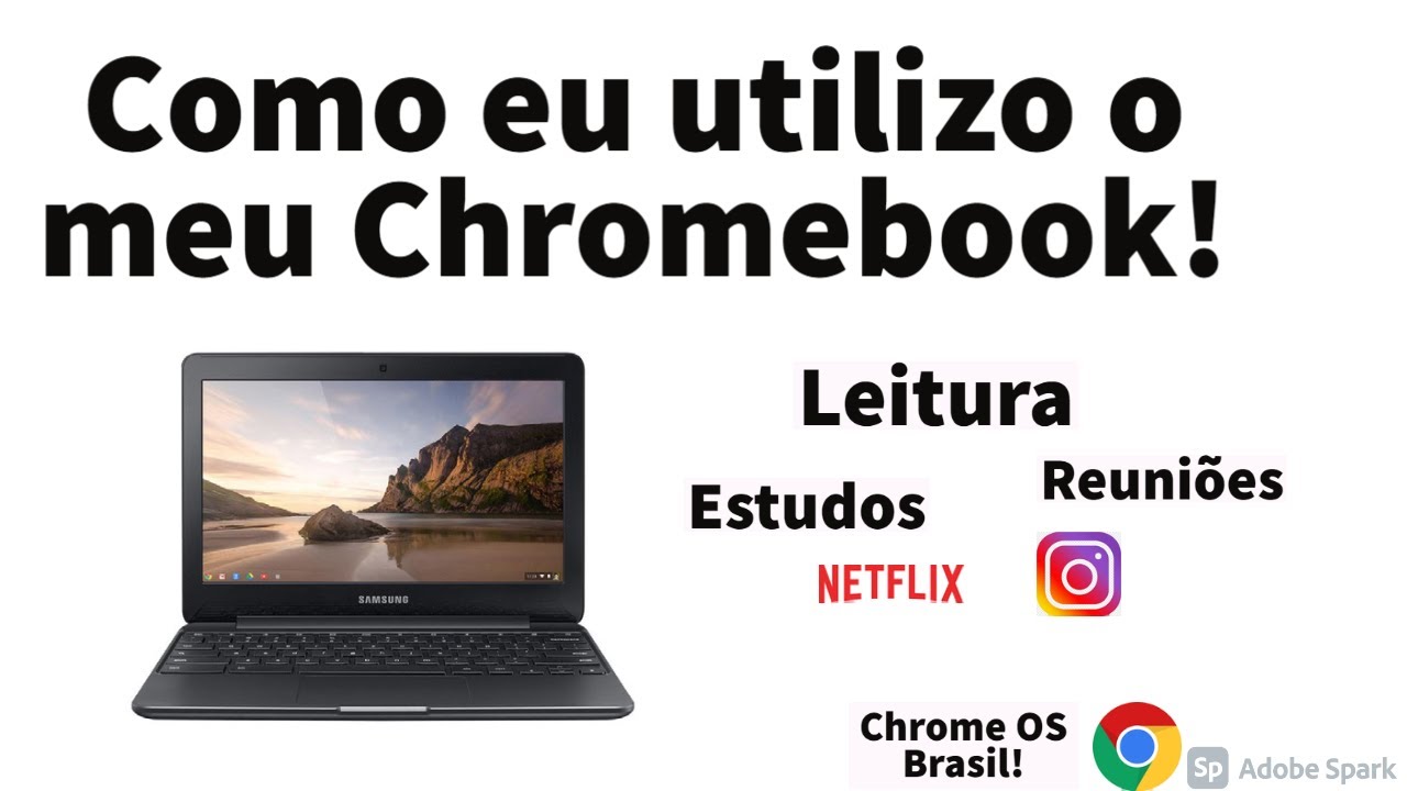 Como eu utilizo o meu Chromebook no dia a dia!