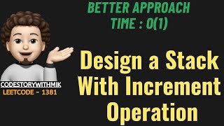 YouTube video 'Design a Stack With Increment Operation | Better Approach | O(1) | Leetcode 1381 | codestorywithMIK'