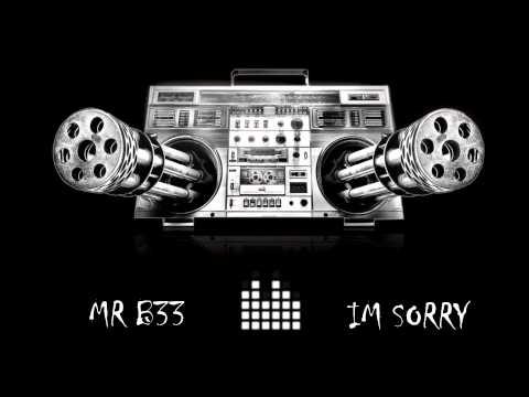 MR B33 - Im Sorry - Freestyle