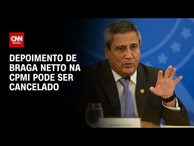 Depoimento de Braga Netto na CPMI pode ser cancelado | LIVE CNN