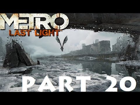 Metro Last Light Redux Part 20: THE CROSSING & BRIDGE