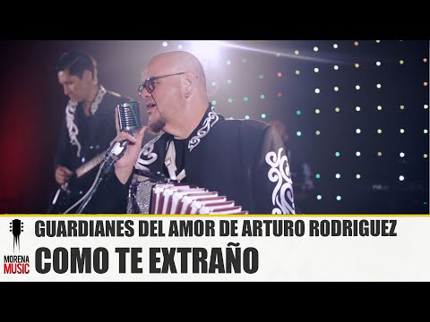 GUARDIANES DEL AMOR DE ARTURO RODRIGUEZ - COMO TE EXTRAÑO [ Video Oficial ] Morena Music