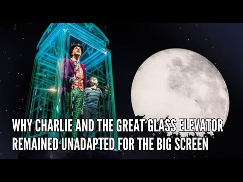 Why Charlie and the Great Glass Elevator Remained Unadapted for the Big Screen