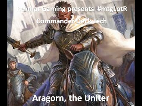 #mtglotr #commander Deck Tech - Aragorn, the Uniter