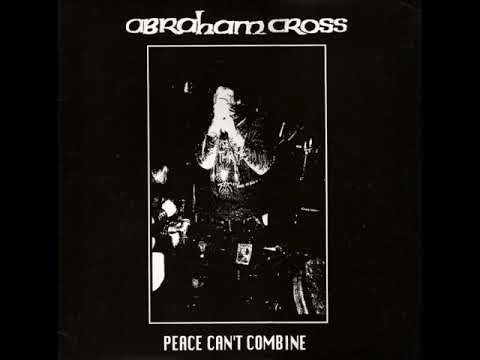 Abraham Cross - Peace Can't Combine (2002)