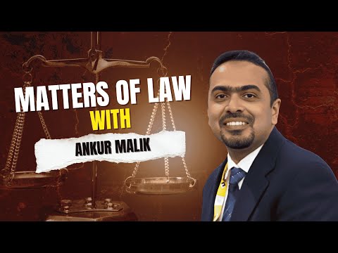 Matters of Law With Ankur Malik: Expert Legal Solutions