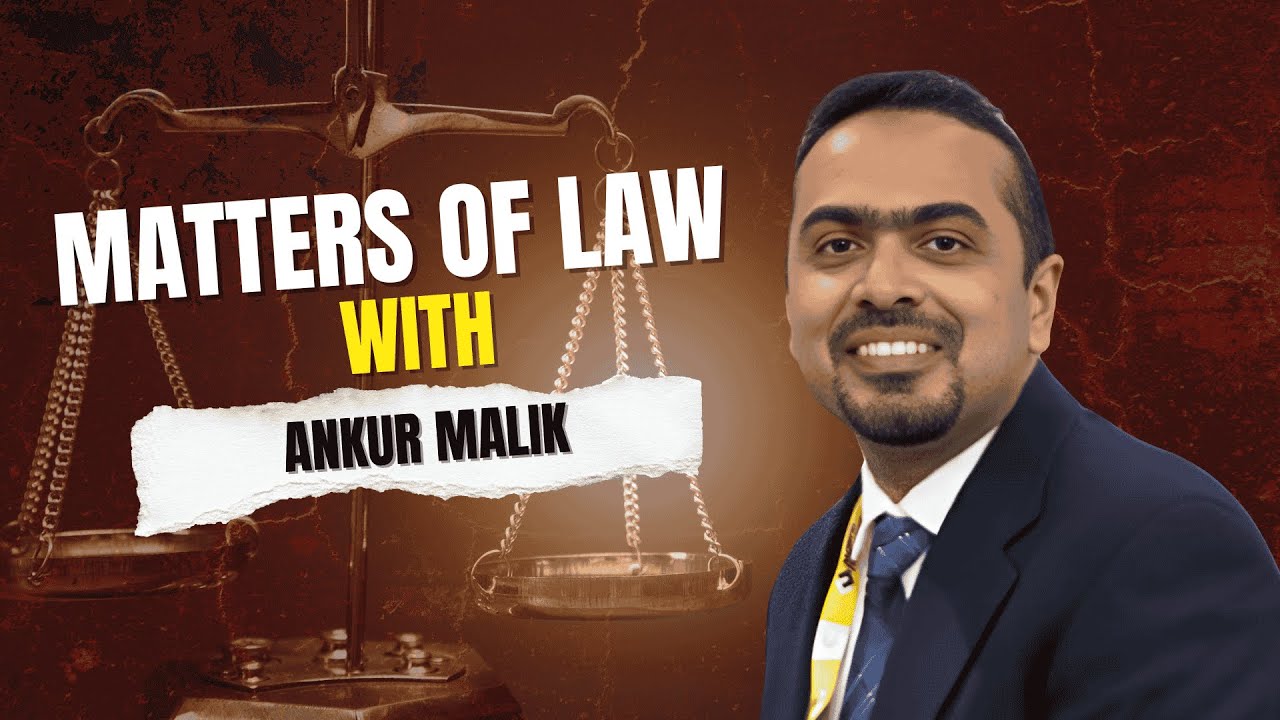 Matters of Law With Ankur Malik: Expert Legal Solutions