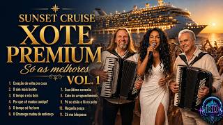 MIX 28 MIN | Forró | Xote para Acalmar a Mente e Aconchegar o Coração • [Luxury Cruise Mix] 🥂🌊