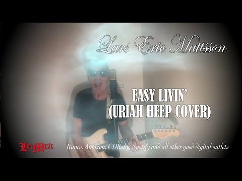 Lars Eric Mattsson - Easy Livin' (Uriah Heep)