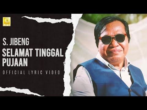 S. Jibeng - Selamat Tinggal Pujaan (Official Lyric Video)