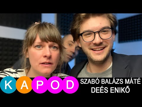 KAPod | Szabó Balázs Máté & Deés Enikő - részlet