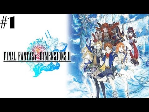 Final Fantasy Dimensions II Walkthrough Gameplay Part 1 - English - No Commentary (Android) - YouTube
