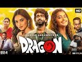 Dragon 2025 Full Hindi Dubbed Movie Pradeep Ranganathan Anupama P Kayadu L New Released HD