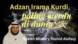 Download lagu Beautiful Recitation || Adzan Irama Kurdi || Syeikh Mishary Rashid Alafasy mp3