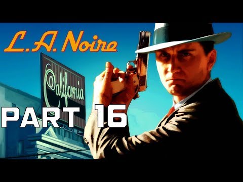 LA Noire Remastered Part 16 Gameplay Walkthrough No Commentary