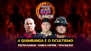 FRATER MAGOG, DANILO COPPINI, TATA BALIDO | A QUIMBANDA E O OCULTISMO - Isto Não É #522
