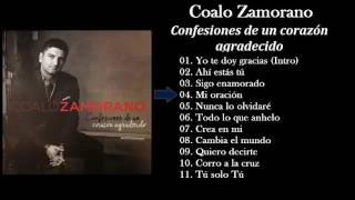 Coalo Zamorano Confesiones de un corazon agradecido Album Completo