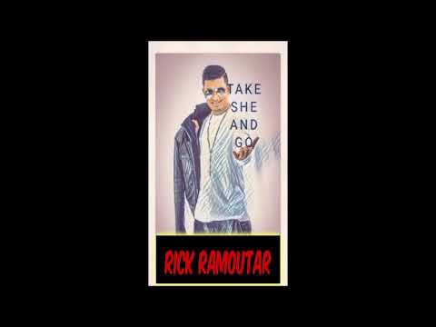 TAKE SHE AND GO - RICK RAM (CHUTNEY SOCA 2018)