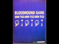 Bloodhound Gang - Uhn Tiss Uhn Tiss Uhn Tiss ...