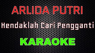Download lagu Dj Remix Arlida Putri - Hendaklah Cari Pengganti [Karaoke] | LMusical mp3